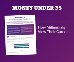 Money Under 35: How Millennials View Their Careers